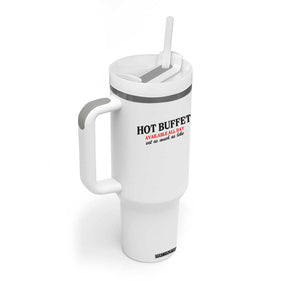 Hot Buffet Available All Day Tumbler With Handle Funny Cooking Food TS14 Print Your Wear