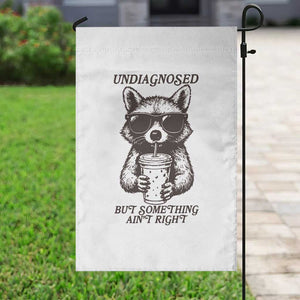 Undiagnosed But Something Aint Right Garden Flag Funny Racoon Saying TS14 Print Your Wear