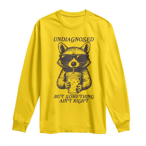 Undiagnosed But Something Aint Right Long Sleeve Shirt Funny Racoon Saying TS14 Daisy Print Your Wear