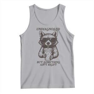 Undiagnosed But Something Aint Right Tank Top Funny Racoon Saying TS14 Athletic Heather Print Your Wear