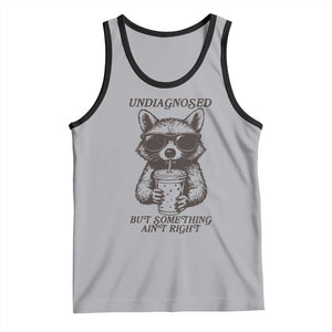 Undiagnosed But Something Aint Right Tank Top Funny Racoon Saying TS14 Athletic Heather Black Print Your Wear