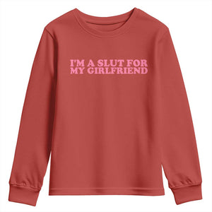 Funny Boyfriend Valentine Youth Sweatshirt Im A Slut For My Girlfriend TS14 Red Print Your Wear