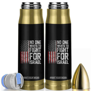 No One Wants To Fight For Israel Bullet Tumbler Vintage American Flag Anti War Freedom First TS14 Black Print Your Wear
