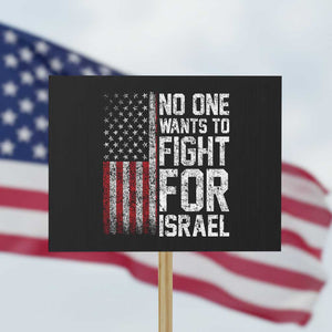 No One Wants To Fight For Israel Protest Sign Vintage American Flag Anti War Freedom First TS14 Horizontal 18" × 24" Black Print Your Wear