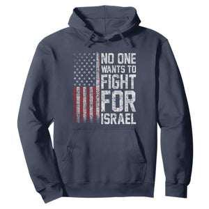 No One Wants To Fight For Israel Hoodie Vintage American Flag Anti War Freedom First TS14 Navy Print Your Wear