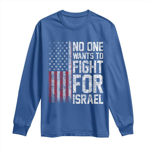 No One Wants To Fight For Israel Long Sleeve Shirt Vintage American Flag Anti War Freedom First TS14 Royal Blue Print Your Wear