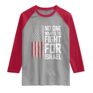 No One Wants To Fight For Israel Raglan Shirt Vintage American Flag Anti War Freedom First TS14 Sport Gray Red Print Your Wear