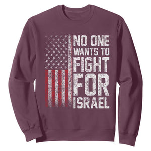No One Wants To Fight For Israel Sweatshirt Vintage American Flag Anti War Freedom First TS14 Maroon Print Your Wear