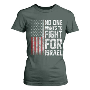 No One Wants To Fight For Israel T Shirt For Women Vintage American Flag Anti War Freedom First TS14 Dark Forest Green Print Your Wear