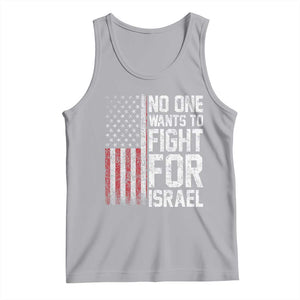 No One Wants To Fight For Israel Tank Top Vintage American Flag Anti War Freedom First TS14 Athletic Heather Print Your Wear