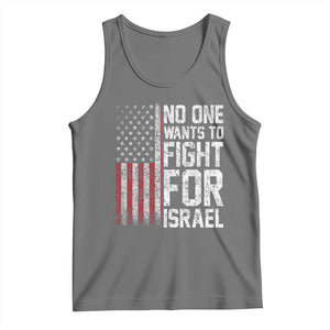 No One Wants To Fight For Israel Tank Top Vintage American Flag Anti War Freedom First TS14 Black Heather Print Your Wear