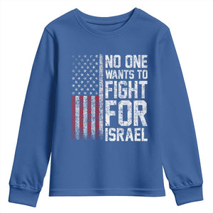 No One Wants To Fight For Israel Youth Sweatshirt Vintage American Flag Anti War Freedom First TS14 Royal Blue Print Your Wear