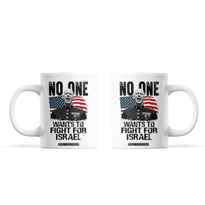 No One Wants To Fight For Israel Coffee Mug Marine Veteran American Freedom TS14 White Print Your Wear