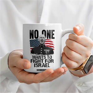 No One Wants To Fight For Israel Coffee Mug Marine Veteran American Freedom TS14 Print Your Wear