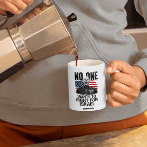 No One Wants To Fight For Israel Coffee Mug Marine Veteran American Freedom TS14 Print Your Wear