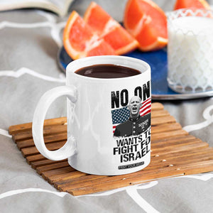 No One Wants To Fight For Israel Coffee Mug Marine Veteran American Freedom TS14 Print Your Wear