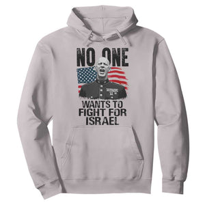No One Wants To Fight For Israel Hoodie Marine Veteran American Freedom TS14 Ice Gray Print Your Wear