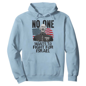 No One Wants To Fight For Israel Hoodie Marine Veteran American Freedom TS14 Light Blue Print Your Wear