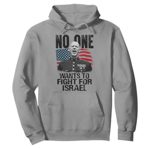 No One Wants To Fight For Israel Hoodie Marine Veteran American Freedom TS14 Sport Gray Print Your Wear