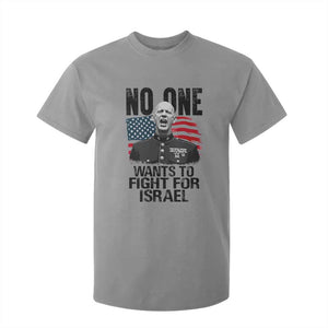 No One Wants To Fight For Israel T Shirt For Kid Marine Veteran American Freedom TS14 Sport Gray Print Your Wear