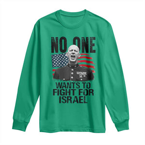 No One Wants To Fight For Israel Long Sleeve Shirt Marine Veteran American Freedom TS14 Irish Green Print Your Wear