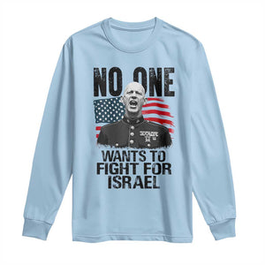 No One Wants To Fight For Israel Long Sleeve Shirt Marine Veteran American Freedom TS14 Light Blue Print Your Wear