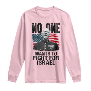 No One Wants To Fight For Israel Long Sleeve Shirt Marine Veteran American Freedom TS14 Light Pink Print Your Wear