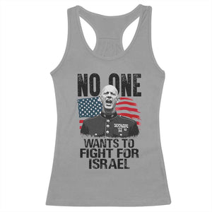 No One Wants To Fight For Israel Racerback Tank Top Marine Veteran American Freedom TS14 Sport Gray Print Your Wear