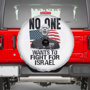 No One Wants To Fight For Israel Spare Tire Cover Marine Veteran American Freedom TS14 White Print Your Wear