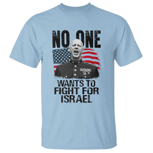 No One Wants To Fight For Israel T Shirt Marine Veteran American Freedom TS14 Light Blue Print Your Wear