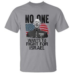 No One Wants To Fight For Israel T Shirt Marine Veteran American Freedom TS14 Sport Gray Print Your Wear