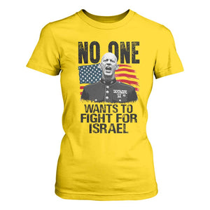 No One Wants To Fight For Israel T Shirt For Women Marine Veteran American Freedom TS14 Daisy Print Your Wear
