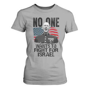 No One Wants To Fight For Israel T Shirt For Women Marine Veteran American Freedom TS14 Sport Gray Print Your Wear