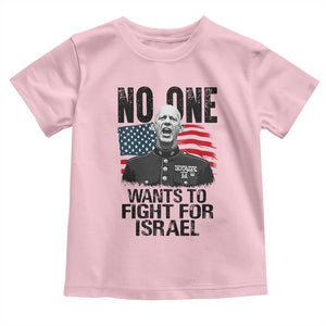 No One Wants To Fight For Israel Toddler T Shirt Marine Veteran American Freedom TS14 Light Pink Print Your Wear