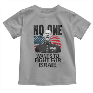 No One Wants To Fight For Israel Toddler T Shirt Marine Veteran American Freedom TS14 Sport Gray Print Your Wear