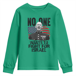 No One Wants To Fight For Israel Youth Sweatshirt Marine Veteran American Freedom TS14 Irish Green Print Your Wear