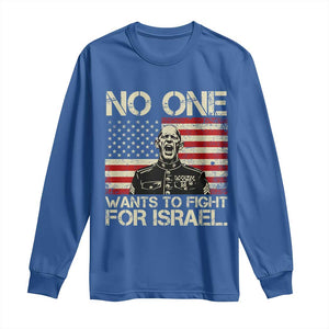 No One Wants To Fight For Israel Long Sleeve Shirt America First Anti War Marine Veteran TS14 Royal Blue Print Your Wear