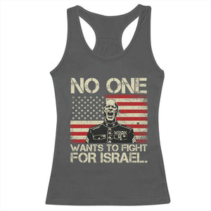 No One Wants To Fight For Israel Racerback Tank Top America First Anti War Marine Veteran TS14 Dark Heather Print Your Wear