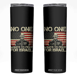 No One Wants To Fight For Israel Skinny Tumbler America First Anti War Marine Veteran TS14 Black Print Your Wear