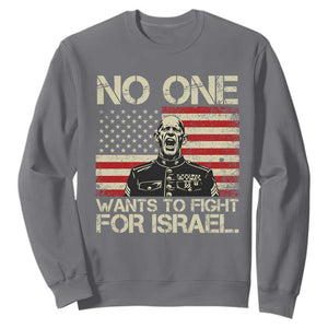 No One Wants To Fight For Israel Sweatshirt America First Anti War Marine Veteran TS14 Charcoal Print Your Wear