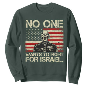 No One Wants To Fight For Israel Sweatshirt America First Anti War Marine Veteran TS14 Dark Forest Green Print Your Wear