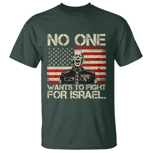 No One Wants To Fight For Israel T Shirt America First Anti War Marine Veteran TS14 Dark Forest Green Print Your Wear