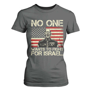 No One Wants To Fight For Israel T Shirt For Women America First Anti War Marine Veteran TS14 Dark Heather Print Your Wear