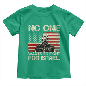 No One Wants To Fight For Israel Toddler T Shirt America First Anti War Marine Veteran TS14 Irish Green Print Your Wear