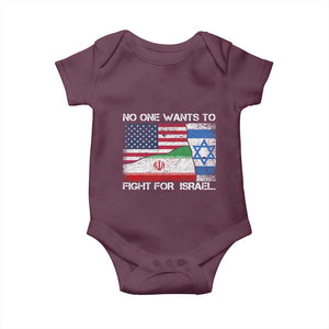 No One Wants To Fight For Israel Baby Onesie Marine Veteran Freedom Statement TS14 Maroon Print Your Wear