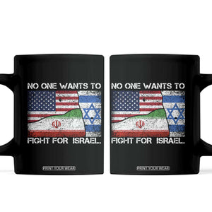 No One Wants To Fight For Israel Coffee Mug Marine Veteran Freedom Statement TS14 Black Print Your Wear