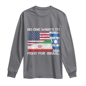 No One Wants To Fight For Israel Long Sleeve Shirt Marine Veteran Freedom Statement TS14 Charcoal Print Your Wear
