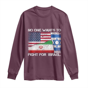 No One Wants To Fight For Israel Long Sleeve Shirt Marine Veteran Freedom Statement TS14 Maroon Print Your Wear