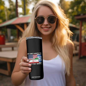 No One Wants To Fight For Israel Skinny Tumbler Marine Veteran Freedom Statement TS14 Print Your Wear