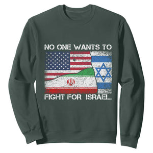 No One Wants To Fight For Israel Sweatshirt Marine Veteran Freedom Statement TS14 Dark Forest Green Print Your Wear